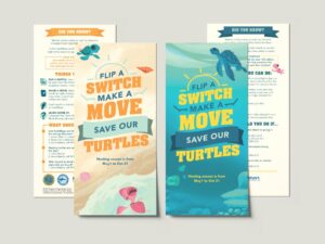 Two rack card designs sit side by side, displaying their front and back sides. Both feature the slogan 'Flip a Switch, Make a Move, Save Our Turtles' with the dates for nesting season below. The card to the left has a sandy motif, with cartoon baby turtles walking on the beach and playing in the surf. The card to the right has an ocean theme with an adult cartoon turtle swimming above the slogan with cartoon fish and rocks below.